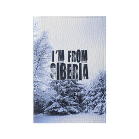 Обложка для паспорта матовая кожа с принтом Я из Сибири в Белгороде, натуральная матовая кожа | размер 19,3 х 13,7 см; прозрачные пластиковые крепления | siberia | зима | россия | сибирь | снег | холод