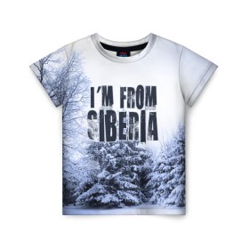 Детская футболка 3D с принтом Я из Сибири в Белгороде, 100% гипоаллергенный полиэфир | прямой крой, круглый вырез горловины, длина до линии бедер, чуть спущенное плечо, ткань немного тянется | siberia | зима | россия | сибирь | снег | холод