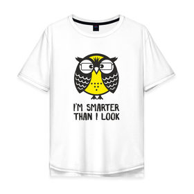 Мужская футболка хлопок Oversize с принтом Smarter owl в Белгороде, 100% хлопок | свободный крой, круглый ворот, “спинка” длиннее передней части | 