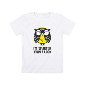 Детская футболка хлопок с принтом Smarter owl в Белгороде, 100% хлопок | круглый вырез горловины, полуприлегающий силуэт, длина до линии бедер | 