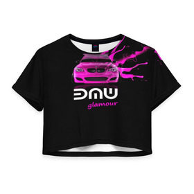Женская футболка 3D укороченная с принтом BMW glamour в Белгороде, 100% полиэстер | круглая горловина, длина футболки до линии талии, рукава с отворотами | Тематика изображения на принте: bmw | m5 | pink | авто | автомобиль | бмв | гламур | машина | розовый | стиль | тачка | элита