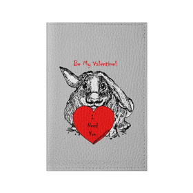 Обложка для паспорта матовая кожа с принтом Be my Valentine в Белгороде, натуральная матовая кожа | размер 19,3 х 13,7 см; прозрачные пластиковые крепления | 14 | animal | be my valentine | february | heart | holiday | i need you | love | rabbit | valentines day | будь моей валентинкой | день святого валентина | животное | заяц | кролик | любовь | праздник | сердце | ты мне нужен | февраль