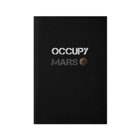 Обложка для паспорта матовая кожа с принтом Захвати Марс в Белгороде, натуральная матовая кожа | размер 19,3 х 13,7 см; прозрачные пластиковые крепления | mars | space x | илон маск | марс | планеты | спэйс икс