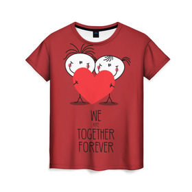 Женская футболка 3D с принтом Мы вместе навсегда в Белгороде, 100% полиэфир ( синтетическое хлопкоподобное полотно) | прямой крой, круглый вырез горловины, длина до линии бедер | 14 | boy | celebration | february | girl | heart | love | valentines day | we are together forever | девочка | день святого валентина | любовь | мальчик | мы вместе навсегда | праздник | сердце | февраль
