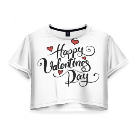 Женская футболка 3D укороченная с принтом Happy Valentine`s Day в Белгороде, 100% полиэстер | круглая горловина, длина футболки до линии талии, рукава с отворотами | 