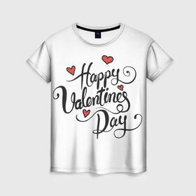 Женская футболка 3D с принтом Happy Valentine`s Day в Белгороде, 100% полиэфир ( синтетическое хлопкоподобное полотно) | прямой крой, круглый вырез горловины, длина до линии бедер | 