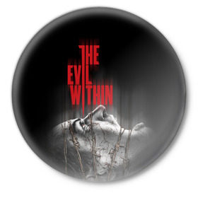 Значок с принтом The Evil Within в Белгороде,  металл | круглая форма, металлическая застежка в виде булавки | evil | horror | зло | ужас | хоррор