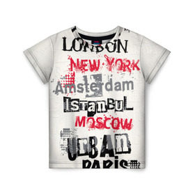 Детская футболка 3D с принтом Текстовой арт в Белгороде, 100% гипоаллергенный полиэфир | прямой крой, круглый вырез горловины, длина до линии бедер, чуть спущенное плечо, ткань немного тянется | amsterdam | istanbul | london | moscow | new york | paris | urban | амстердам | лондон | москва | нью йорк | париж | стамбул