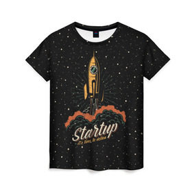 Женская футболка 3D с принтом Startup Space в Белгороде, 100% полиэфир ( синтетическое хлопкоподобное полотно) | прямой крой, круглый вырез горловины, длина до линии бедер | cosmos | galaxy | planet | rocket | space | star | взлет | галактика | звезды | корабль | космос | планета | ракета