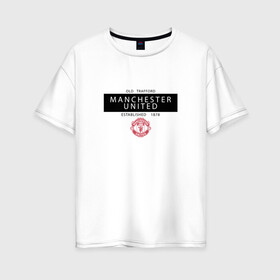 Женская футболка хлопок Oversize с принтом Manchester United - Established 1878 (чёрный) в Белгороде, 100% хлопок | свободный крой, круглый ворот, спущенный рукав, длина до линии бедер
 | manchester united | манчестер юнайтед | футбол