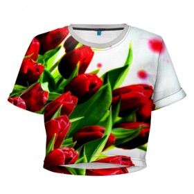 Женская футболка 3D укороченная с принтом Тюльпаны в Белгороде, 100% полиэстер | круглая горловина, длина футболки до линии талии, рукава с отворотами | flower | букет | весна | красные | цветочки | цветы