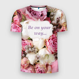 Мужская футболка 3D спортивная с принтом Be on your way в Белгороде, 100% полиэстер с улучшенными характеристиками | приталенный силуэт, круглая горловина, широкие плечи, сужается к линии бедра | 8 | девушке | марта | мило | подарок | розы | скрап