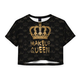 Женская футболка 3D укороченная с принтом Makeup Queen в Белгороде, 100% полиэстер | круглая горловина, длина футболки до линии талии, рукава с отворотами | Тематика изображения на принте: аловацкая | визаж | визажист | макияж | мэйкап