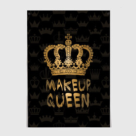 Постер с принтом Makeup Queen в Белгороде, 100% бумага
 | бумага, плотность 150 мг. Матовая, но за счет высокого коэффициента гладкости имеет небольшой блеск и дает на свету блики, но в отличии от глянцевой бумаги не покрыта лаком | аловацкая | визаж | визажист | макияж | мэйкап