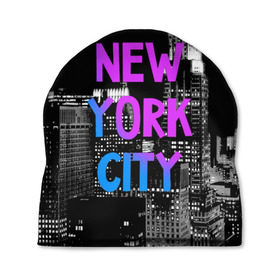 Шапка 3D с принтом Нью-Йорк в Белгороде, 100% полиэстер | универсальный размер, печать по всей поверхности изделия | america | capital | city | lights | new york | night | skyscrapers | tourism | usa | америка | город | ночь | нью йорк | огни | столица | сша | туризм