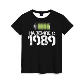 Женская футболка 3D с принтом На земле с 1989 в Белгороде, 100% полиэфир ( синтетическое хлопкоподобное полотно) | прямой крой, круглый вырез горловины, длина до линии бедер | 