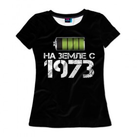 Женская футболка 3D с принтом На земле с 1973 в Белгороде, 100% полиэфир ( синтетическое хлопкоподобное полотно) | прямой крой, круглый вырез горловины, длина до линии бедер | 