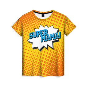 Женская футболка 3D с принтом Супермама в Белгороде, 100% полиэфир ( синтетическое хлопкоподобное полотно) | прямой крой, круглый вырез горловины, длина до линии бедер | мама