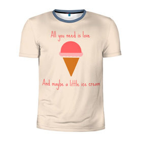 Мужская футболка 3D спортивная с принтом All you need is love в Белгороде, 100% полиэстер с улучшенными характеристиками | приталенный силуэт, круглая горловина, широкие плечи, сужается к линии бедра | food | ice cream | love | вкусно | еда | мороженое
