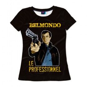 Женская футболка 3D с принтом Бельмондо в Белгороде, 100% полиэфир ( синтетическое хлопкоподобное полотно) | прямой крой, круглый вырез горловины, длина до линии бедер | belmondo | актер | бельмондо | кино | о.м.с.к. | пистолет | профессионал | револьвер | франция