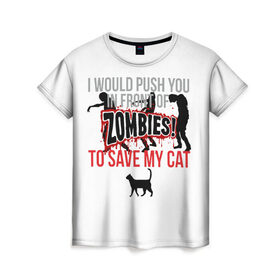 Женская футболка 3D с принтом Зомби в Белгороде, 100% полиэфир ( синтетическое хлопкоподобное полотно) | прямой крой, круглый вырез горловины, длина до линии бедер | апокалипсис | зомби | кошка | спасение | стивен кинг