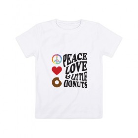 Детская футболка хлопок с принтом Мир, любовь и маленький пончик в Белгороде, 100% хлопок | круглый вырез горловины, полуприлегающий силуэт, длина до линии бедер | 