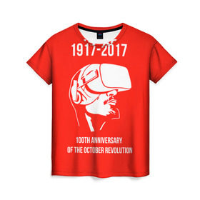 Женская футболка 3D с принтом 100 лет революции в Белгороде, 100% полиэфир ( синтетическое хлопкоподобное полотно) | прямой крой, круглый вырез горловины, длина до линии бедер | 100 лет революции | vr | великая октябрьская революция | ленин | юбилей