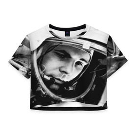 Женская футболка 3D укороченная с принтом Юрий Гагарин в Белгороде, 100% полиэстер | круглая горловина, длина футболки до линии талии, рукава с отворотами | первый космонавт
