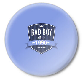 Значок с принтом Плохой мальчик с 1986 в Белгороде,  металл | круглая форма, металлическая застежка в виде булавки | 