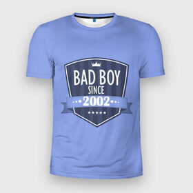 Мужская футболка 3D спортивная с принтом Плохой мальчик с 2002 в Белгороде, 100% полиэстер с улучшенными характеристиками | приталенный силуэт, круглая горловина, широкие плечи, сужается к линии бедра | 2002 | bad boy | since | год рождения | дата | мальчик