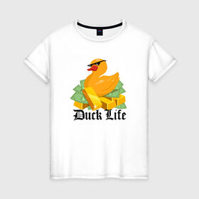 Женская футболка хлопок с принтом Duck Life в Белгороде, 100% хлопок | прямой крой, круглый вырез горловины, длина до линии бедер, слегка спущенное плечо | duck | ducklife | life | thuglife | утка | уточка