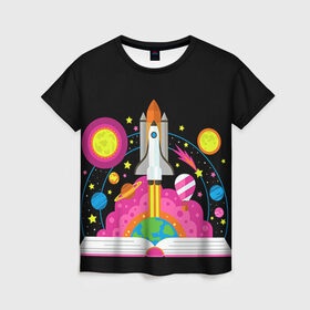 Женская футболка 3D с принтом Космос в Белгороде, 100% полиэфир ( синтетическое хлопкоподобное полотно) | прямой крой, круглый вырез горловины, длина до линии бедер | звезды | космос | планета | ракета