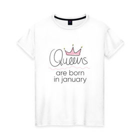 Женская футболка хлопок с принтом Королевы рождаются в январе в Белгороде, 100% хлопок | прямой крой, круглый вырез горловины, длина до линии бедер, слегка спущенное плечо | queen january