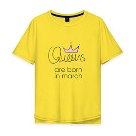 Мужская футболка хлопок Oversize с принтом Королевы рождаются в марте в Белгороде, 100% хлопок | свободный крой, круглый ворот, “спинка” длиннее передней части | Тематика изображения на принте: queen march