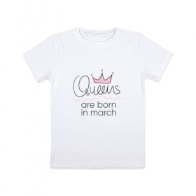 Детская футболка хлопок с принтом Королевы рождаются в марте в Белгороде, 100% хлопок | круглый вырез горловины, полуприлегающий силуэт, длина до линии бедер | Тематика изображения на принте: queen march