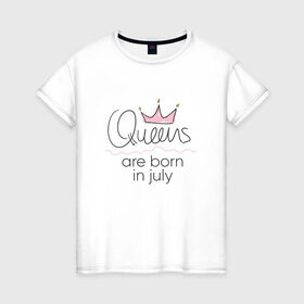 Женская футболка хлопок с принтом Королевы рождаются в июле в Белгороде, 100% хлопок | прямой крой, круглый вырез горловины, длина до линии бедер, слегка спущенное плечо | queen july