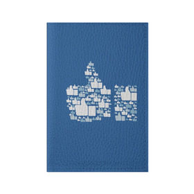 Обложка для паспорта матовая кожа с принтом Лайк в Белгороде, натуральная матовая кожа | размер 19,3 х 13,7 см; прозрачные пластиковые крепления | белый | вверх | лайк | лучшее | мне нравится | новинки | палец | популярное | рука | синий | цвет