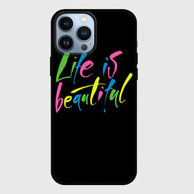 Чехол для iPhone 13 Pro Max с принтом Жизнь прекрасна в Белгороде,  |  | life is beautiful | светящиеся | флуоресцентный | флюр | флюровый