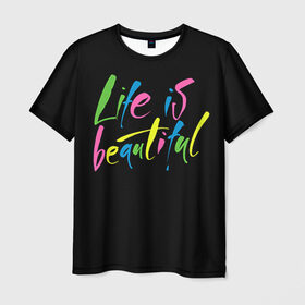 Мужская футболка 3D с принтом Жизнь прекрасна в Белгороде, 100% полиэфир | прямой крой, круглый вырез горловины, длина до линии бедер | life is beautiful | светящиеся | флуоресцентный | флюр | флюровый