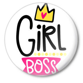Значок с принтом Girl Boss в Белгороде,  металл | круглая форма, металлическая застежка в виде булавки | девочка | девчачья