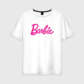 Женская футболка хлопок Oversize с принтом Барби 3 в Белгороде, 100% хлопок | свободный крой, круглый ворот, спущенный рукав, длина до линии бедер
 | barbie | барби | девочка | девушка | кукла