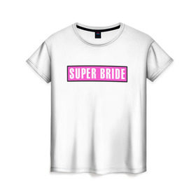Женская футболка 3D с принтом Super Bride1 в Белгороде, 100% полиэфир ( синтетическое хлопкоподобное полотно) | прямой крой, круглый вырез горловины, длина до линии бедер | badgirl | barbie | beach party | beaches | bride | crew | girl | girlfriends | henparty | pink | power | princess | real girls | superbride | team | девичник | для влюбленных | для подруг | замуж | море | невеста | отдых | пляж | пляжная вечеринка | подру