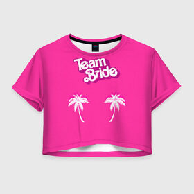 Женская футболка 3D укороченная с принтом Team Bride 1 в Белгороде, 100% полиэстер | круглая горловина, длина футболки до линии талии, рукава с отворотами | badgirl | barbie | beach party | beaches | bride | crew | girl | girlfriends | henparty | pink | power | princess | real girls | superbride | team | девичник | для влюбленных | для подруг | замуж | море | невеста | отдых | пляж | пляжная вечеринка | подру