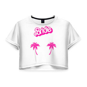 Женская футболка 3D укороченная с принтом Bride пальмы в Белгороде, 100% полиэстер | круглая горловина, длина футболки до линии талии, рукава с отворотами | badgirl | barbie | beach party | beaches | bride | crew | girl | girlfriends | henparty | pink | power | princess | real girls | superbride | team | девичник | для влюбленных | для подруг | замуж | море | невеста | отдых | пляж | пляжная вечеринка | подру