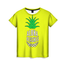 Женская футболка 3D с принтом Aloha, Beaches! в Белгороде, 100% полиэфир ( синтетическое хлопкоподобное полотно) | прямой крой, круглый вырез горловины, длина до линии бедер | aloha | beaches | bride | ананас | девичник | невеста | пляж | пляжная вечеринка | тропики | фрукты