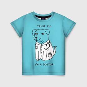 Детская футболка 3D с принтом Trust me в Белгороде, 100% гипоаллергенный полиэфир | прямой крой, круглый вырез горловины, длина до линии бедер, чуть спущенное плечо, ткань немного тянется | doctor | dogtor | trust me | верь мне | врач | доктор | медик | медицина | собака