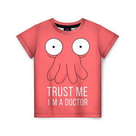 Детская футболка 3D с принтом Доктор в Белгороде, 100% гипоаллергенный полиэфир | прямой крой, круглый вырез горловины, длина до линии бедер, чуть спущенное плечо, ткань немного тянется | doctor | futurama | trust me | верь мне | врач | доктор | зойдберг | медик | медицина | футурама