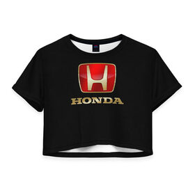 Женская футболка 3D укороченная с принтом Honda в Белгороде, 100% полиэстер | круглая горловина, длина футболки до линии талии, рукава с отворотами | авот | марка | машина | хонда