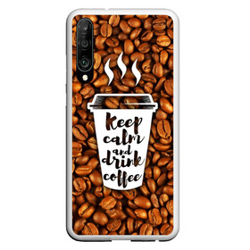 Чехол для Honor P30 с принтом keep calm and drink coffee в Белгороде, Силикон | Область печати: задняя сторона чехла, без боковых панелей | coffee | keep calm | кофе