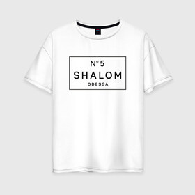 Женская футболка хлопок Oversize с принтом SHALOM в Белгороде, 100% хлопок | свободный крой, круглый ворот, спущенный рукав, длина до линии бедер
 | 